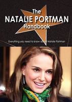 The Natalie Portman Handbook - Everything You Need to Know about Natalie Portman 1742448216 Book Cover