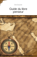 Guide du libre penseur 2342351119 Book Cover