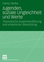 Jugenden, Soziale Ungleichheit Und Werte: Theoretische Zusammenfuhrung Und Empirische Uberprufung 3531159976 Book Cover