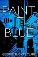 Paint It Blue 0991062361 Book Cover