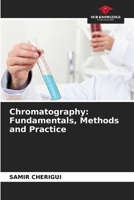 Chromatography: Fundamentals, Methods and Practice 6209745547 Book Cover