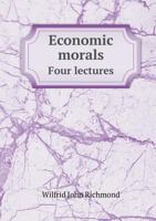 Economic Morals Four Lectures 5518669852 Book Cover