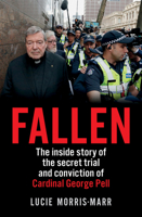 Fallen: The inside story of the secret trial and conviction of Cardinal George Pell 1760876054 Book Cover