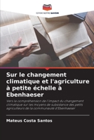 Sur le changement climatique et l'agriculture à petite échelle à Ebenhaeser 620575455X Book Cover