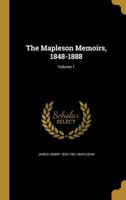 The Mapleson Memoirs, 1848-1888, Vol I 1974366170 Book Cover