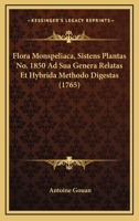 Flora Monspeliaca, Sistens Plantas No. 1850 Ad Sua Genera Relatas Et Hybrida Methodo Digestas (1765) 1166067157 Book Cover