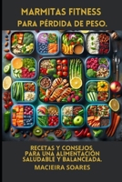 Preparación de Comidas Fitness para la Pérdida de Peso: Recetas y Consejos para una Alimentación Saludable y Balanceada (Spanish Edition) B0DSW9QQN9 Book Cover