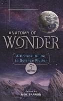 Anatomy of Wonder: A Critical Guide to Science Fiction Fourth Edition 1591581710 Book Cover