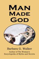 Man Made God: A Collection of Essays 0979963141 Book Cover