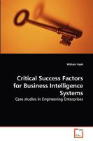 Critical Success Factors for Business Intelligence Systems: Case studies in Engineering Enterprises 3639278704 Book Cover