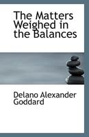The Matters Weighed in the Balances 0530416409 Book Cover