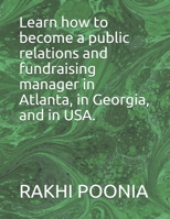 Learn how to become a public relations and fundraising manager in Atlanta, in Georgia, and in USA. B08P64XTH5 Book Cover