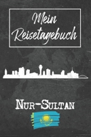 Mein Reisetagebuch Nur-Sultan: 6x9 Reise Journal I Notizbuch mit Checklisten zum Ausfüllen I Perfektes Geschenk für den Trip nach Nur-Sultan (Kasachstan) für jeden Reisenden (German Edition) 1678900753 Book Cover