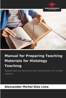 Manual for Preparing Teaching Materials for Histology Teaching: Adapted Teaching Material for Teaching Histology to the Visually Impaired 3639777670 Book Cover