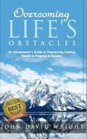 Overcoming Life's Obstacles: An Entrepreneur's Guide to Overcoming Limiting Beliefs to Progress to Success 1530006554 Book Cover
