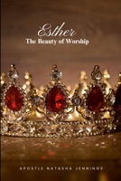 Esther: The Beauty of Worship 1300104554 Book Cover