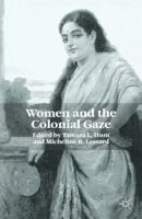 Women and the Colonial Gaze 0333773519 Book Cover