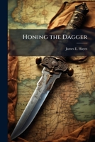 Honing the Dagger: The Formation of a Standing Joint Special Operations Task Force Headquarters 1288252986 Book Cover