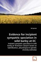 Evidence for incipient sympatric speciation in wild barley at EC 3639155017 Book Cover