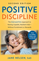 Positive Discipline, 2nd Edition: The Kind and Firm Approach to Raising Capable, Resilient Kids-Without Punishment or Rewards B0GYX32VLG Book Cover