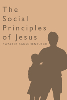The Social Principles of Jesus 1508405018 Book Cover
