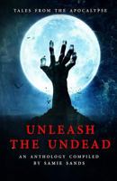 Unleash the Undead 1502718456 Book Cover