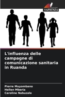 L'influenza delle campagne di comunicazione sanitaria in Ruanda 6204105205 Book Cover