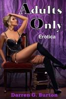 Adults Only: Erotica 1494360438 Book Cover