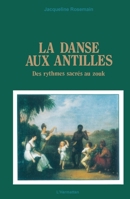 La danse aux Antilles: Des rythmes sacrés au zouk 2738406890 Book Cover