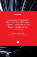 Introducing the Effective Mass of Activated Complex and the Discussion on the Wave Function of this Instanton 1789234808 Book Cover