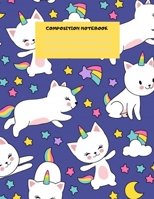 COMPOSITION NOTEBOOK: Primary Composition Notebook Grades K-2: Cute Caticorn Primary Journal for Girls and Children, Great for Writing, Drawing, ... FOR GIRLS, BOYS, GUYS, MEN, WOMEN,Students 1692066919 Book Cover