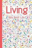 Living My Best Life: An Anti-Anxiety Tool To Control Anxiety With Journaling, Coloring Pages, and Positive Affirmations 1077924305 Book Cover