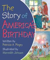 The Story of America's Birthday 0824918940 Book Cover
