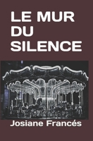 LE MUR DU SILENCE (French Edition) B0GVN2YBTR Book Cover
