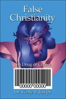 False Christianity: The Drug of Choice 1424154294 Book Cover