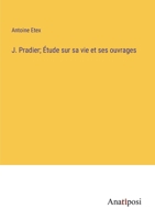 J. Pradier; Étude sur sa vie et ses ouvrages (French Edition) 338273768X Book Cover