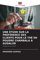 Une Étude Sur La Préférence Des Clients Pour Le Thé En Poudre Chambala À Gudalur (French Edition) 6209845363 Book Cover