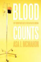 Blood Counts: My Triumphant Battle Over Aplastic Anemia 1456748580 Book Cover