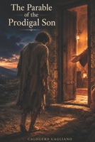 The Parable of the Prodigal Son: A Celebration of Grace and Reconciliation B0DP5XSB8W Book Cover