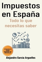 Impuestos en España: Todo lo que necesitas saber (Spanish Edition) B0DVC5VLZX Book Cover