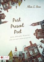 Past, Present, Poet 1606966715 Book Cover