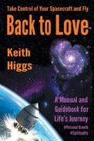 Take Control of Your Spacecraft and Fly Back to Love: A Manual and Guidebook for Life's Journey 1524594024 Book Cover
