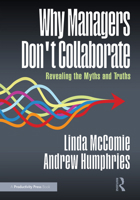 Why Managers Don't Collaborate: Revealing the Myths and Truths 104113018X Book Cover