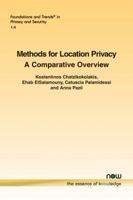 Methods for Location Privacy: A Comparative Overview (Foundations and Trends 1680833669 Book Cover