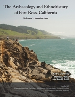 The Archaeology and Ethnohistory of Fort Ross, California (49) 0998246026 Book Cover