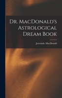 Dr. MacDonald's Astrological Dream Book 1016087527 Book Cover