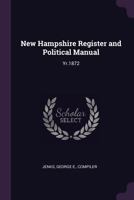 New Hampshire Register and Political Manual: Yr.1872 1379146275 Book Cover