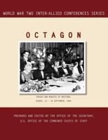 Octagon: Quebec, 12-16 September 1944 (World War II Inter-Allied Conferences Series) 1780394012 Book Cover