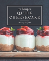 50 Quick Cheesecake Recipes: A Quick Cheesecake Cookbook that Novice can Cook B08P4RLJ81 Book Cover