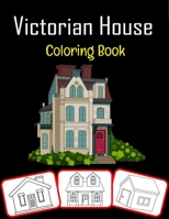 Casa Victoriana Libro de Colorear: Hermoso libro para colorear de la casa victoriana para niños con imágenes de alta calidad (100 páginas) B08GBHMVRB Book Cover